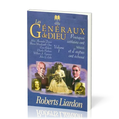 GENERAUX DE DIEU (LES) - POURQUOI CERTAINS ONT REUSSI ET D'AUTRES ONT ECHOUE - VOL. 1