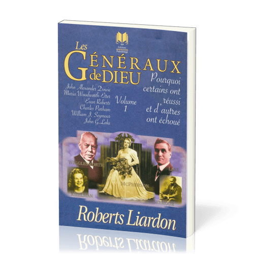 GENERAUX DE DIEU (LES) - POURQUOI CERTAINS ONT REUSSI ET D'AUTRES ONT ECHOUE - VOL. 1
