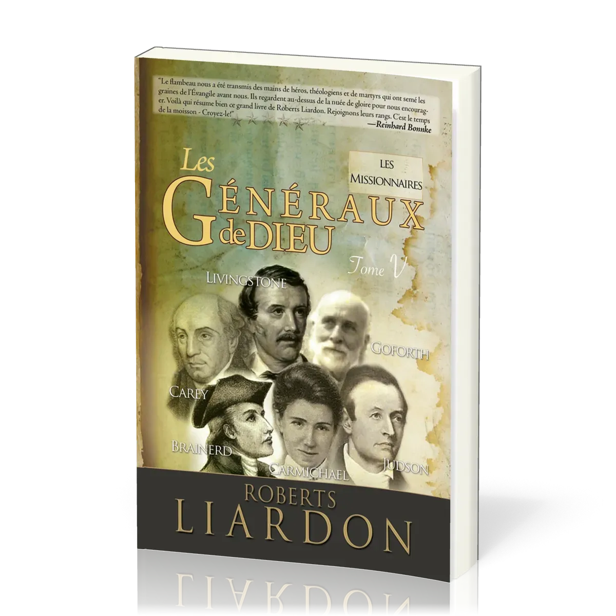 GENERAUX DE DIEU (LES) - LES MISSIONNAIRES - TOME 5 - LIVINGSTONE, GOFORTH, CAREY, CARMICHEL, JUDSON