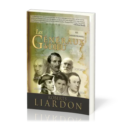 GENERAUX DE DIEU (LES) - LES MISSIONNAIRES - TOME 5 - LIVINGSTONE, GOFORTH, CAREY, CARMICHEL, JUDSON