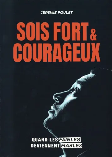 SOIS FORT ET COURAGEUX