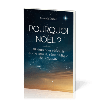 POURQUOI NOEL ? - 28 JOUR POUR REFLECHIR SUE LE SENS DU RECIT BIBLIQUE DE LA NATIVITE