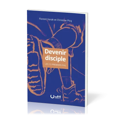 DEVENIR DISCIPLE - LES 12 PREMIERS PAS