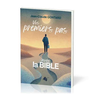 VOS PREMIERS PAS AVEC LA BIBLE