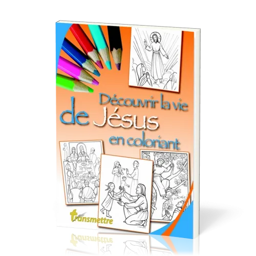 DECOUVRIR LA VIE DE JESUS EN COLORIANT