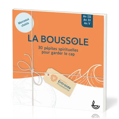 BOUSSOLE (LA) - 30 PEPITES SPIRITUELLES POUR GARDER LE CAP - MORCEAUX CHOISIS