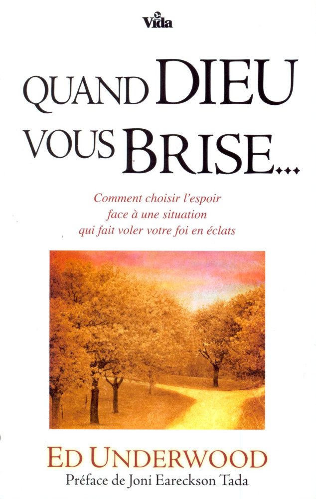 QUAND DIEU VOUS BRISE