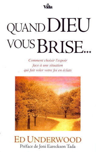 QUAND DIEU VOUS BRISE