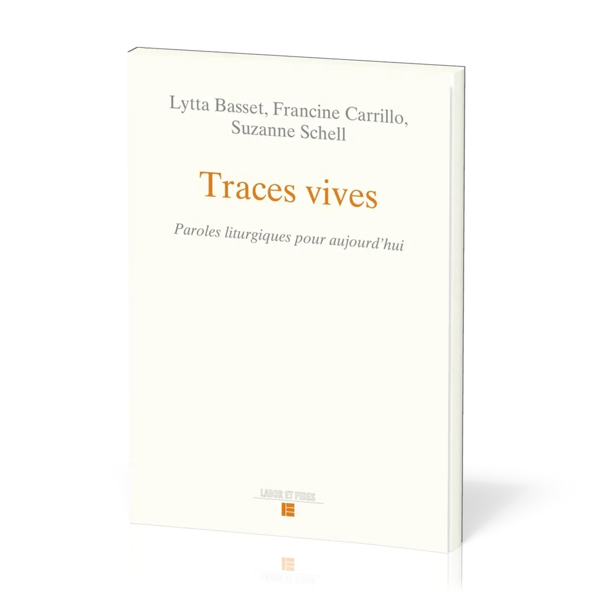 TRACES VIVES - PAROLES LITHURGIQUES POUR AUJOURD'HUI