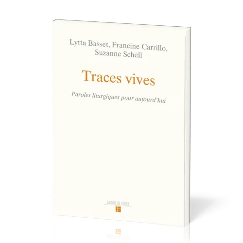 TRACES VIVES - PAROLES LITHURGIQUES POUR AUJOURD'HUI