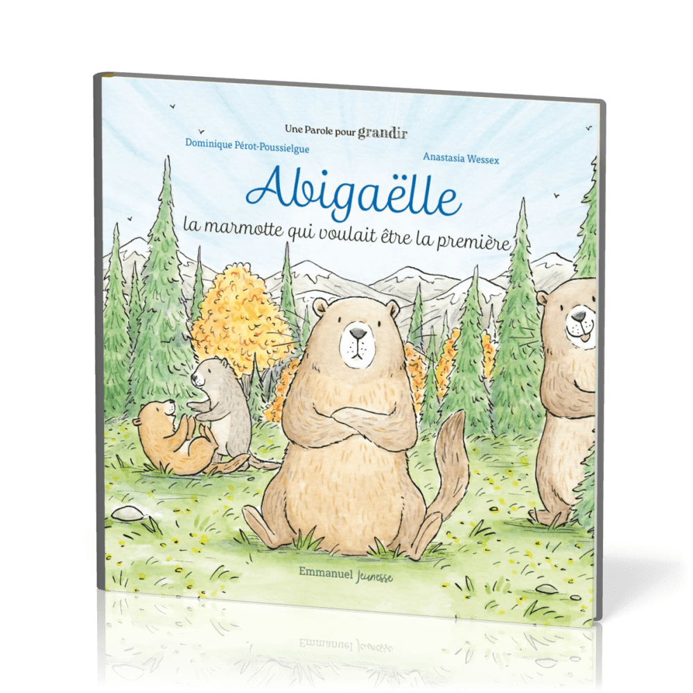 ABIGAELLE - LA MARMOTTE QUI VOULAIT ETRE LA PREMIERE