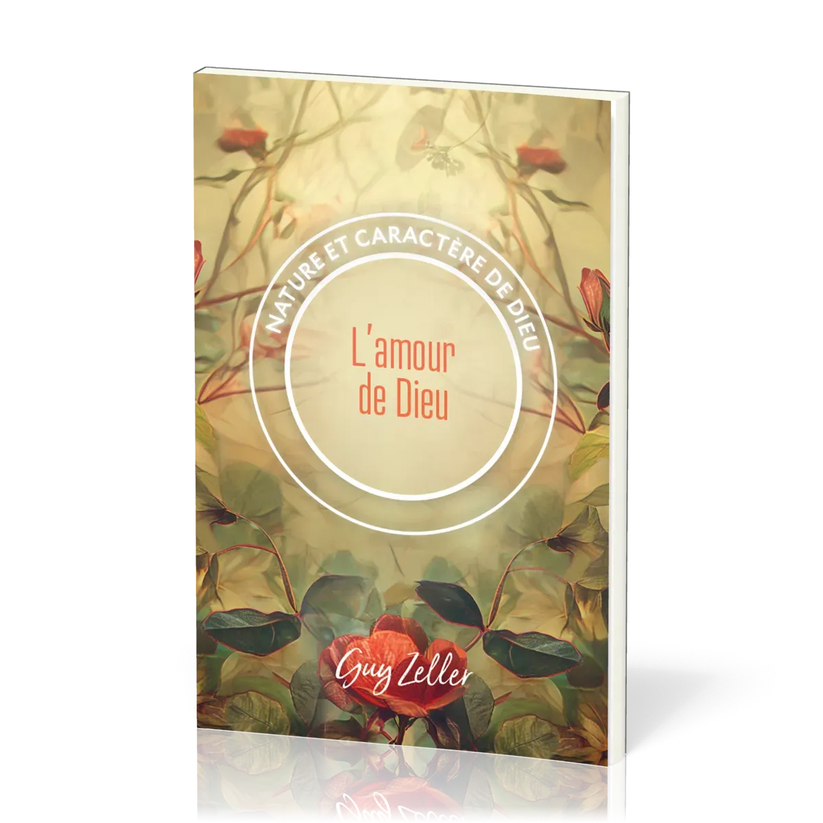 AMOUR DE DIEU (L') - NATURE ET CARACTERE DE DIEU