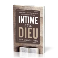 INTIME AVEC DIEU - APPRENDRE A CONNAITRE LE COEUR DE DIEU JOUR APRES JOUR