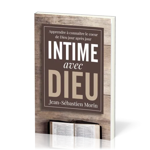 INTIME AVEC DIEU - APPRENDRE A CONNAITRE LE COEUR DE DIEU JOUR APRES JOUR