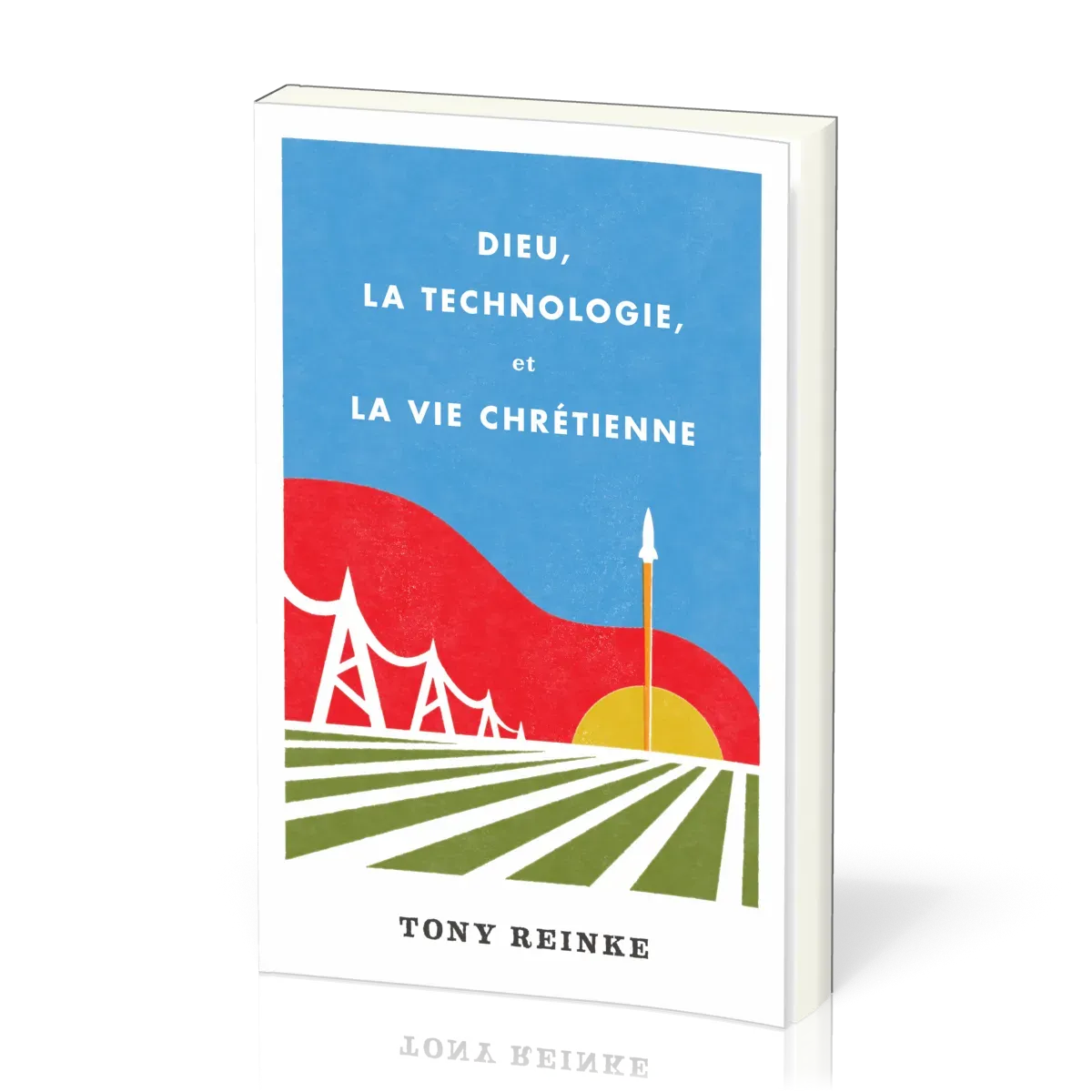 DIEU, LA TECHNOLOGIE ET LA VIE CHRETIENNE