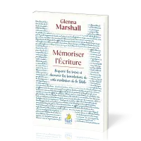 MEMORISER L'ECRITURE - ACQUERIR LES BASES ET DECOUVRIR LES BENEDICTIONS DE CETTE MEDITATION DE LA BI