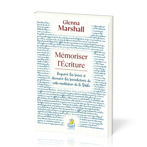 MEMORISER L'ECRITURE - ACQUERIR LES BASES ET DECOUVRIR LES BENEDICTIONS DE CETTE MEDITATION DE LA BI