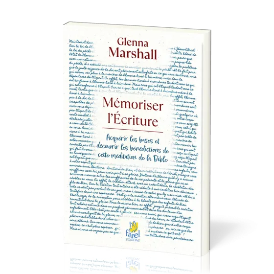 MEMORISER L'ECRITURE - ACQUERIR LES BASES ET DECOUVRIR LES BENEDICTIONS DE CETTE MEDITATION DE LA BI
