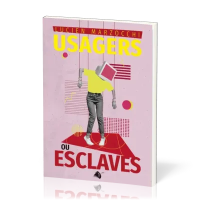 USAGERS OU ESCLAVES