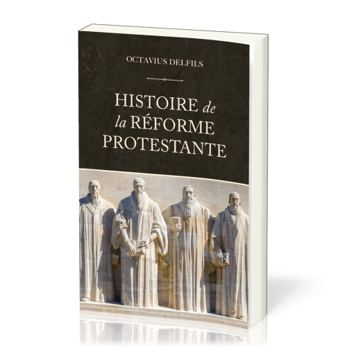 HISTOIRE DE LA REFORME PROTESTANTE