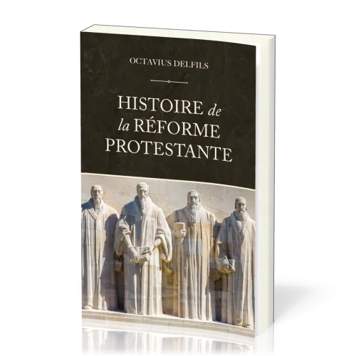 HISTOIRE DE LA REFORME PROTESTANTE