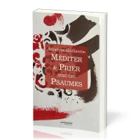 MEDITER ET PRIER AVEC LES PSAUMES