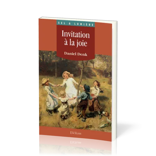 INVITATION A LA JOIE - UN VOYAGE AVEC DIEU SUR LES TERRES DE L'EPANOUISSEMENT HUMAIN