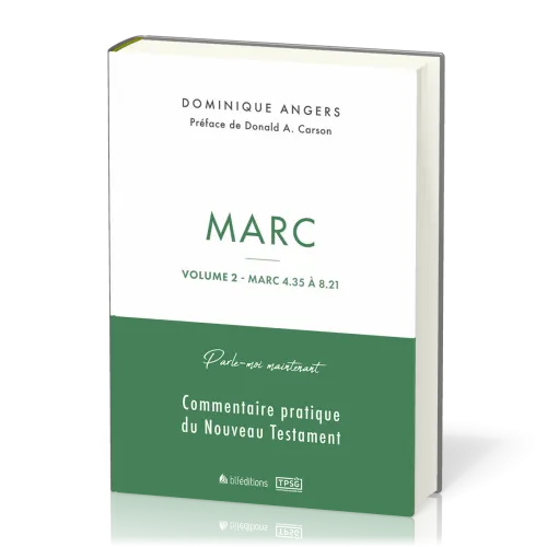 MARC - PARLE-MOI MAINTENANT - VOL. 2 (MARC 4.35 A 8.21) COMMENTAIRE PRATIQUE DU NOUVEAU TESTAMENT