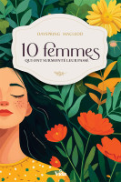 10 FEMMES QUI ONT SURMONTE LEUR PASSE