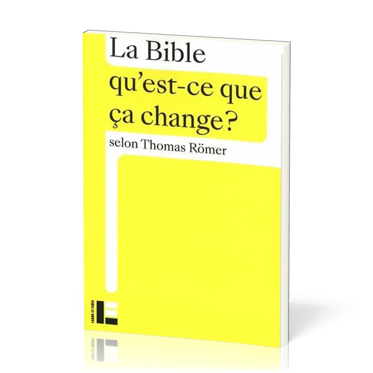 BIBLE QU'EST CE QUE CA CHANGE (LA)