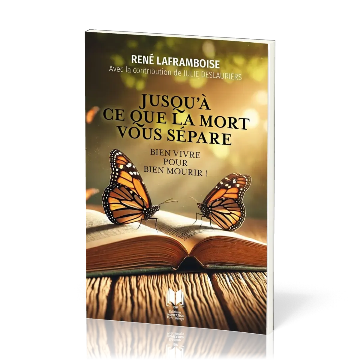 JUSQU'A CE QUE LA MORT VOUS SEPARE - BIEN VIVRE POUR BIEN MOURIR !