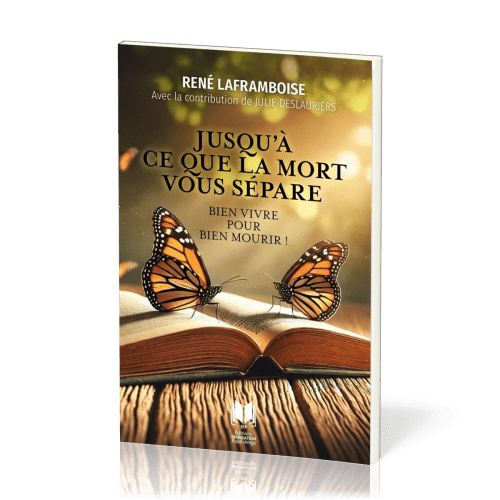 JUSQU'A CE QUE LA MORT VOUS SEPARE - BIEN VIVRE POUR BIEN MOURIR !