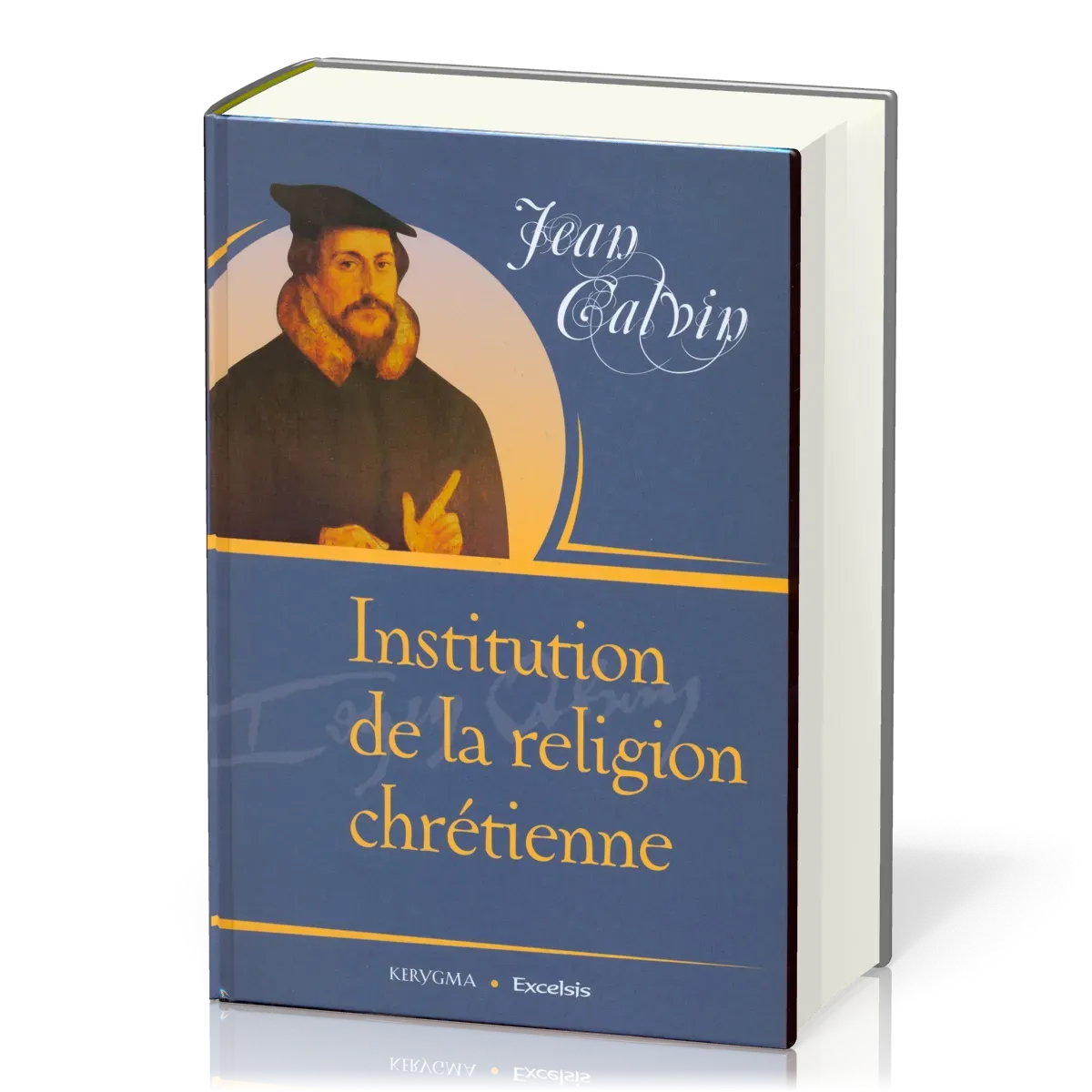 INSTITUTION DE LA RELIGION CHRETIENNE