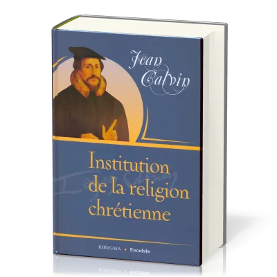 INSTITUTION DE LA RELIGION CHRETIENNE