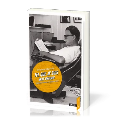 TEL QUE JE SUIS - L'AUTOBIOGRAPHIE DE BILLY GRAHAM
