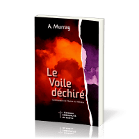 VOILE DECHIRE (LE) - COMMENTAIRE SUR L'EPITRE AUX HEBREUX