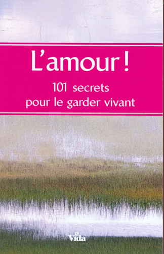 AMOUR 101 SECRETS POUR LE GARDER VIVANT (REF: 939)