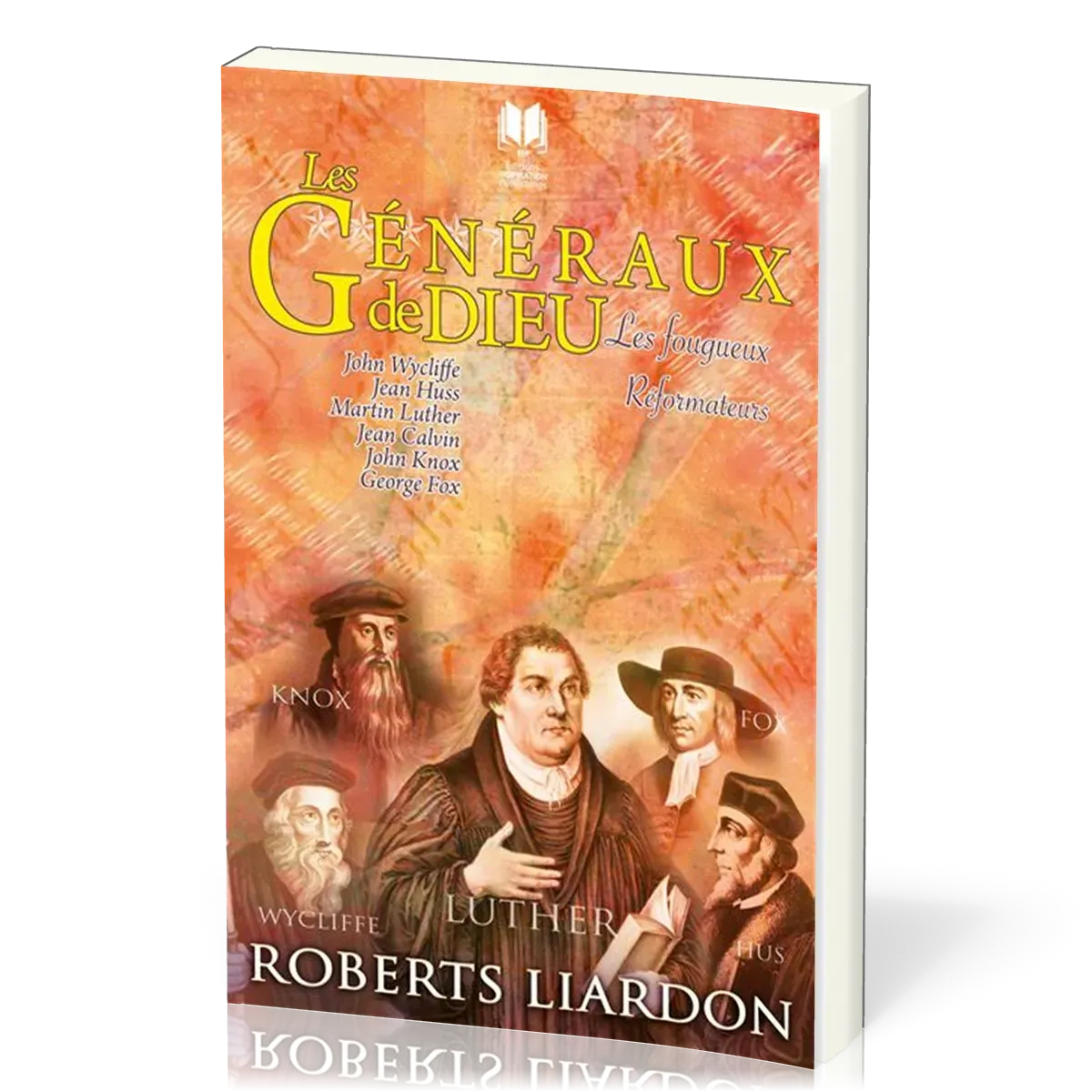 GENERAUX DE DIEU (LES) - LES FOUGUEUX REFORMATEURS
