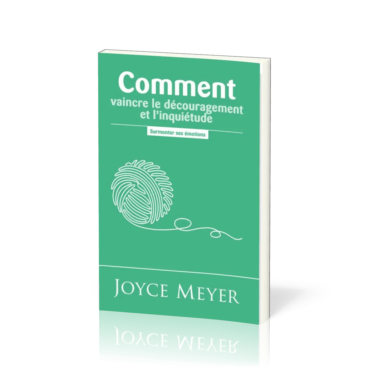 COMMENT VAINCRE LE DECOURAGEMENT ET L'INQUIETUDE