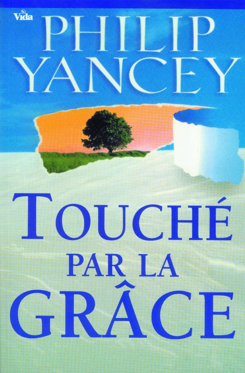 TOUCHE PAR LA GRACE