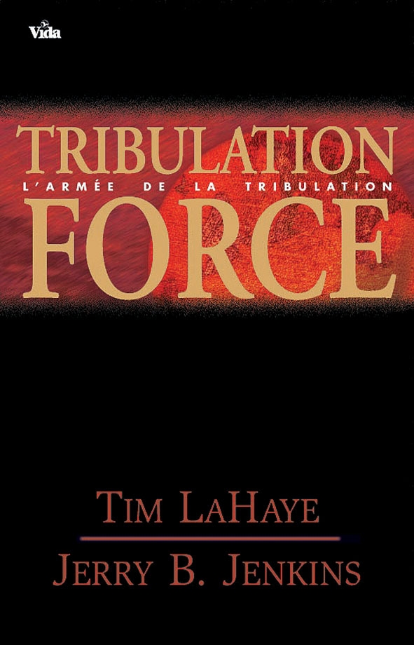 TRIBULATION FORCE N°2 - L'ARMÉE DE LA TRIBULATION LES SURVIVANTS DE L'APOCALYPSE 2