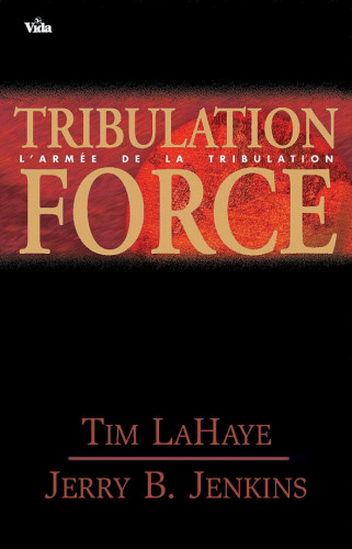 TRIBULATION FORCE N°2 - L'ARMÉE DE LA TRIBULATION LES SURVIVANTS DE L'APOCALYPSE 2