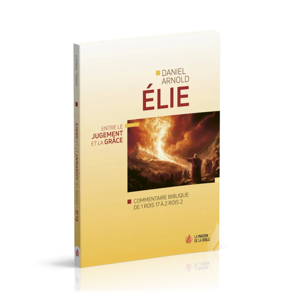 ELIE - ENTRE LE JUGEMENT ET LA GRÂCE