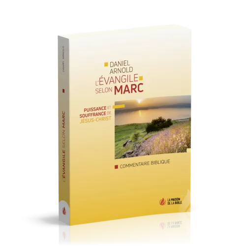 EVANGILE DE MARC (L') - PUISSANCE ET SOUFFRANCE DE JESUS-CHRIST