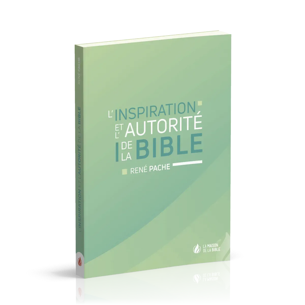 INSPIRATION ET L'AUTORITE DE LA BIBLE (L')