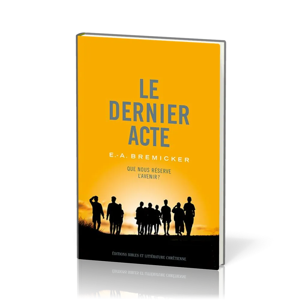 DERNIER ACTE (LE) - QUE NOUS RESERVE L'AVENIR ?
