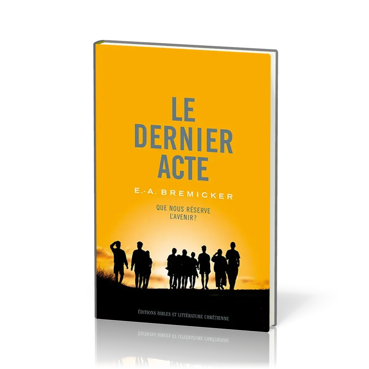 DERNIER ACTE (LE) - QUE NOUS RESERVE L'AVENIR ?
