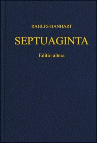 SEPTUAGINTA, TEXTE GREC DE LA BIBLE DES SEPTANTES