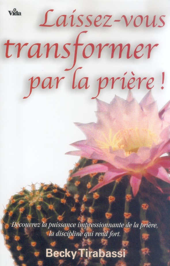 LAISSEZ-VOUS TRANSFORMER PAR LA PRIERE (REF: 808)