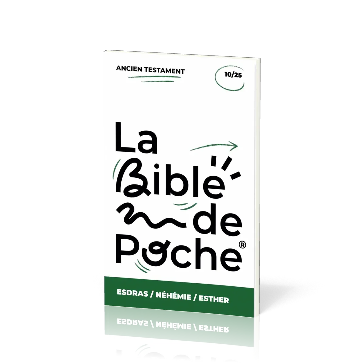BIBLE DE POCHE (LA) SEGOND 21 - ESDRAS / NEHEMIE / ESTHER - AT - 10/25